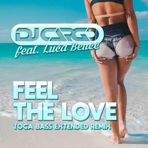 Feel the Love (Toca Bass Extended Remix) [feat. Luca Bence]