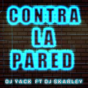 Contra La Pared (feat. DJ Skarley) [Explicit]