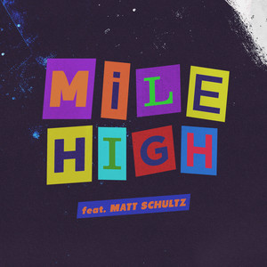 Mile High (feat. Matt Schultz) (Explicit)