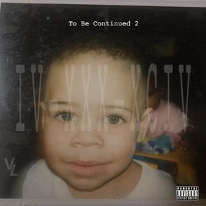 To Be Continued 2 (Explicit)