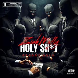 Holy **** (feat. ZiahMxlly) (Explicit)