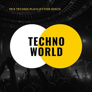 Techno World - 90's Techno Playlist For Disco