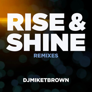 Rise & Shine (DJ Octopuz Ancestral Remix)