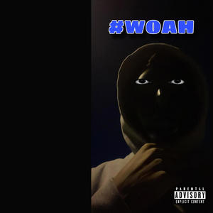 #WOAH (feat. TYPEBENZ) (Explicit)