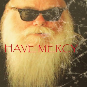 Have Mercy - Have Mercy