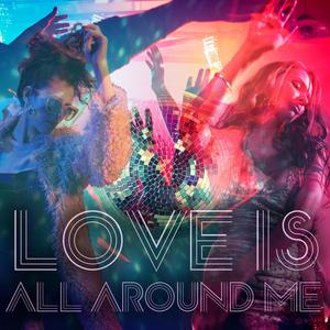 Love Is All Around Me (feat. Shazzi) (Full of Gratitude Mix)