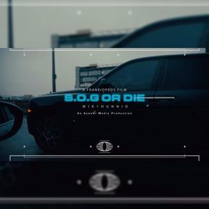 S.O.G or Die (Explicit)