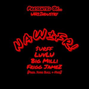 NawFR! (feat. $urff, LuvLU & Swagg Milli) (Explicit)