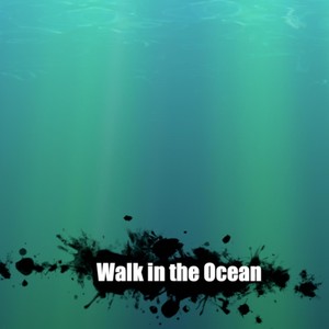 Walk in the Ocean