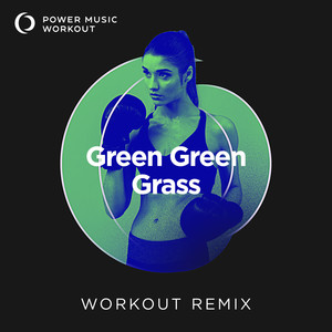 Green Green Grass (Extended Workout Remix 128 BPM)