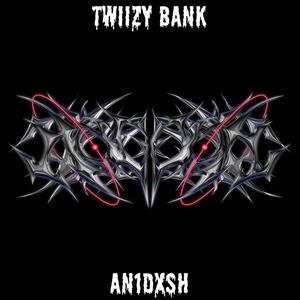 Twiizy Bank (Explicit)