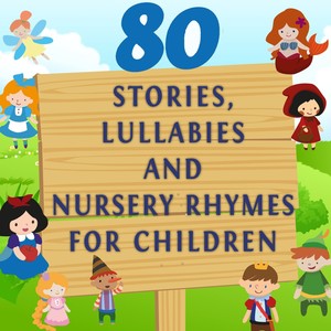 80 Stories, Lullabies and Nursery Rhymes for Children, Vol. 1 (To Improve Your French Speaking)