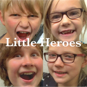 Little Heroes (Explicit)