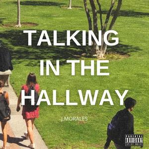 Talking in the Hallway (Explicit)