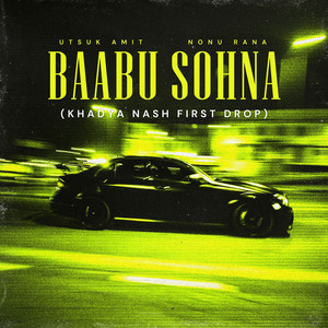 Baabu Sohna (Khadya Nash First Drop) (Explicit)