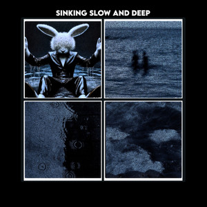 SINKING SLOW AND DEEP