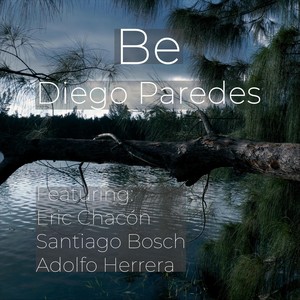 Be (feat. Eric Chacón, Adolfo Herrera & Santiago Bosch)