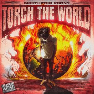 Torch The World (Explicit)