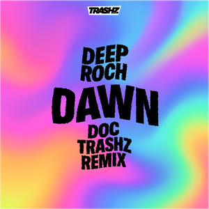 Dawn (Doc Trashz Remix)