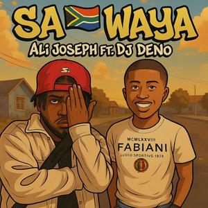 S.A waya (feat. DJ DENO|Explicit)