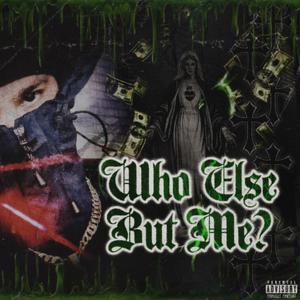 Who Else But Me? (Explicit)