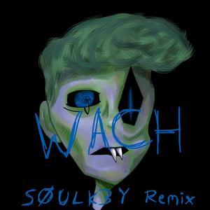 WACH 2.0 (K3YN0T3 Remix)