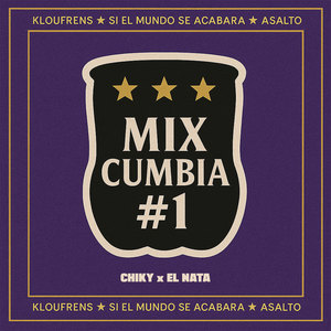 Mix Cumbia #1: Kloufrens / Si el Mundo Se Acabara / Asalto (Explicit)