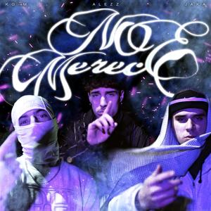 No Merece (feat. KG-M & JAKA) (Explicit)