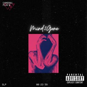 Mind2Gone (feat. JMunni100) [Explicit]