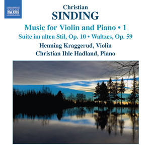 SINDING, C.: Violin and Piano Music, Vol. 1 (Kraggerud, Hadland)