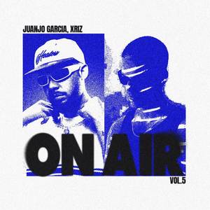 Xriz, XENZEY | ON AIR Vol.5 (Explicit)