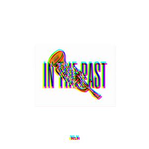 In The Past (Explicit)