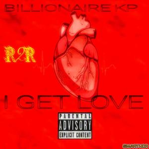 I Get Love (Explicit)