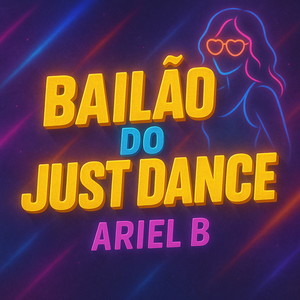 BAILÃO DO JUST DANCE (Explicit)