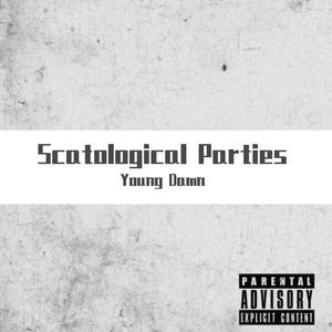 Scatological Parties