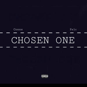 Chosen One (feat. Felc) [Explicit]