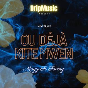 Ou Deja Kite Mwen (feat. Favory)