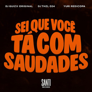 Sei Que Voce Ta Com Saudades (Explicit)