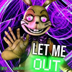 Let Me Out (feat. WAZO)
