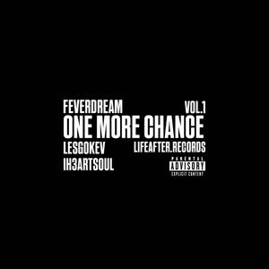 ONE MORE CHANCE (feat. Ih3artsoul & Lesgokev) (Explicit)