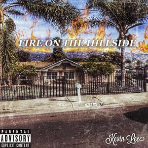 Fire On The Hillside (Explicit)