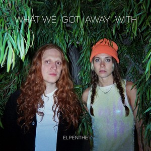 What We Got Away With (feat. Half Wolf) (Explicit)