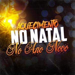 AQUECIMENTO NO NATAL NO ANO NOVO (feat. Mc Lysa & Mc Jhon JB)