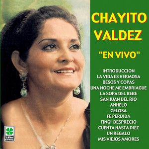Chayito Valdez - Una Noche Me Embriague(En Vivo)