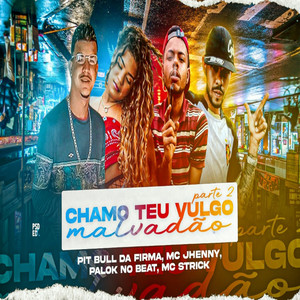 Chamo Teu Vulgo Malvadão 2 (Explicit)