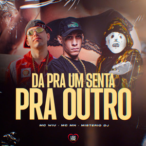 Da pra um Senta pra Outro (Explicit)