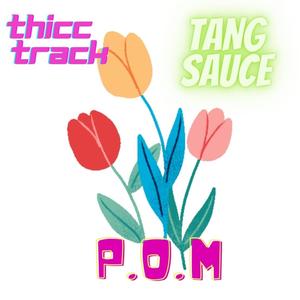 P.O.M (feat. TANG SAUCE)