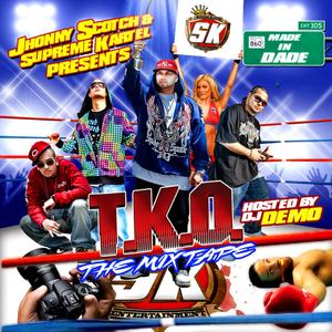 T.K.O. THE MIXTAPE (HOSTED BY : DJ DEMO) [Explicit]