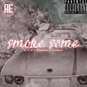 Smoke Some (feat. D O N & J Wizzi) [Explicit]