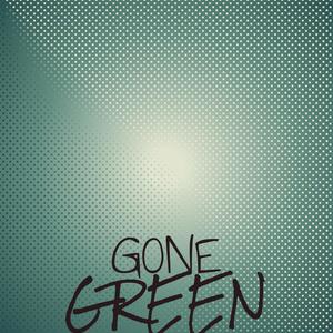 Gone Green